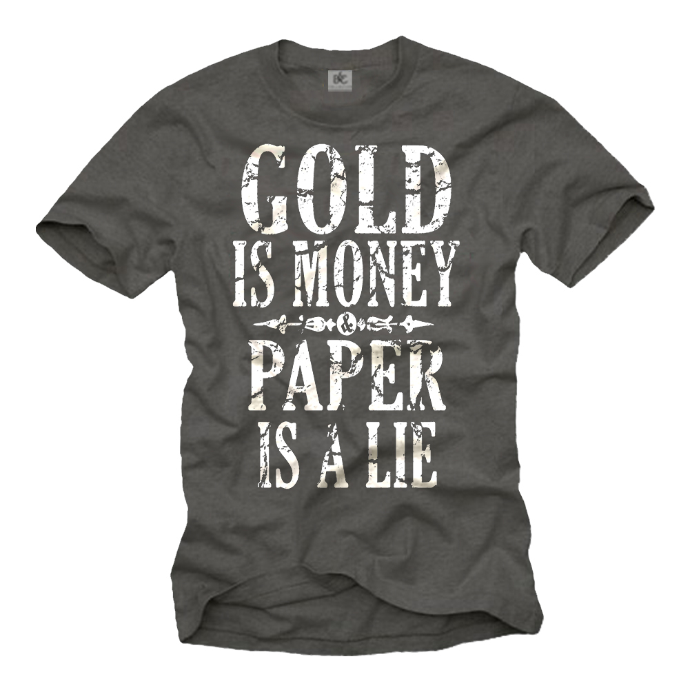 Sprüche Herren T-Shirt - Gold is Money and Paper is a lie