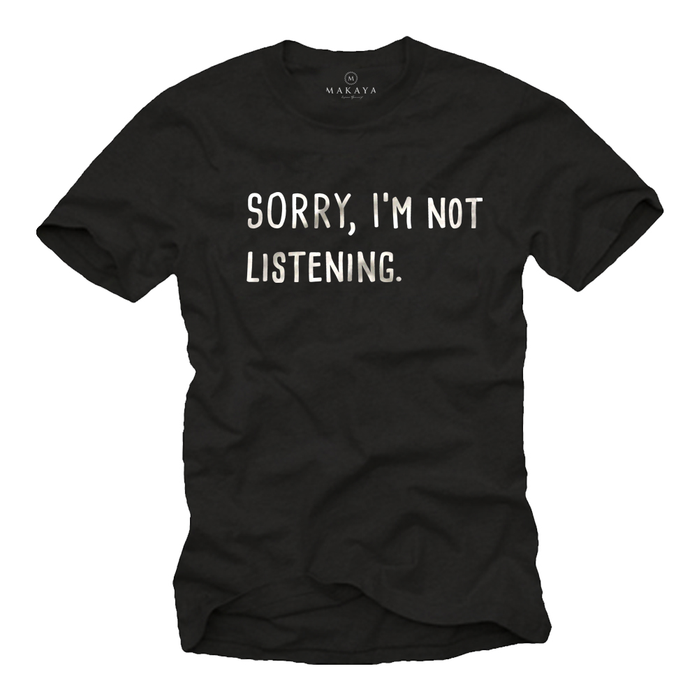 Slogans Shirt Men - Sorry I'm Not Listening