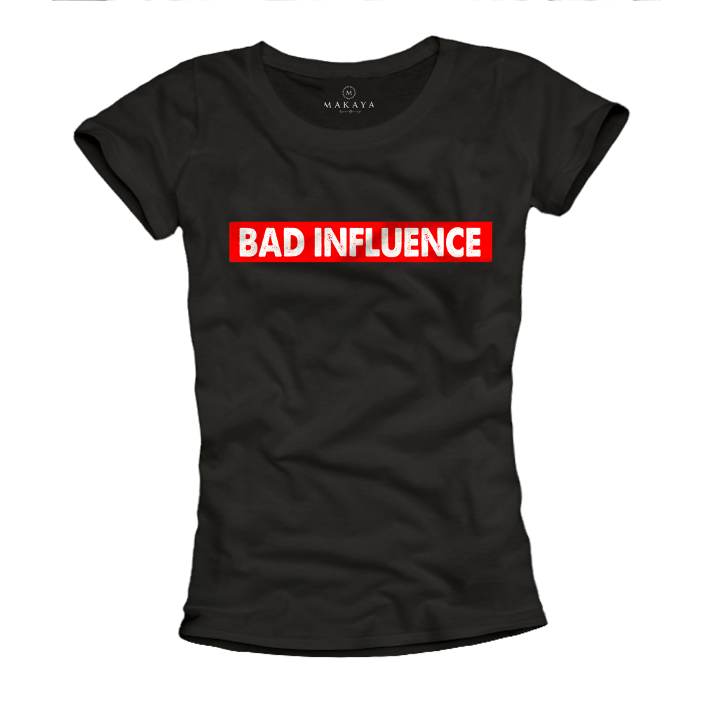 Damen T-Shirt - Bad Influence