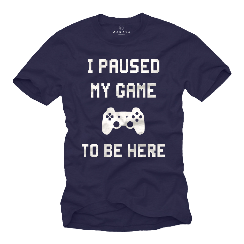 Gamer T-Shirt Sprüche - I Paused my Game