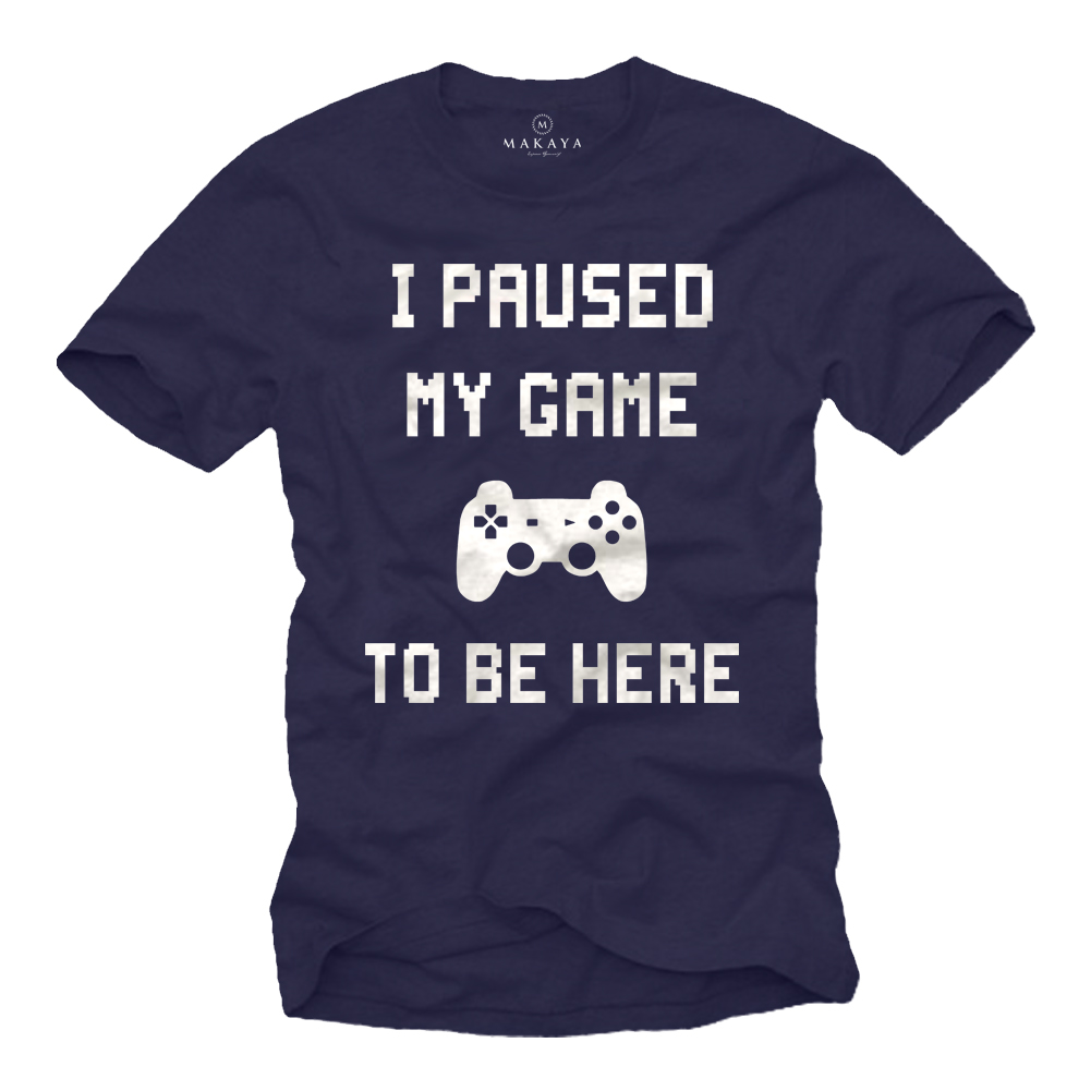 Gamer T-Shirt Sayings - I Paused my Game