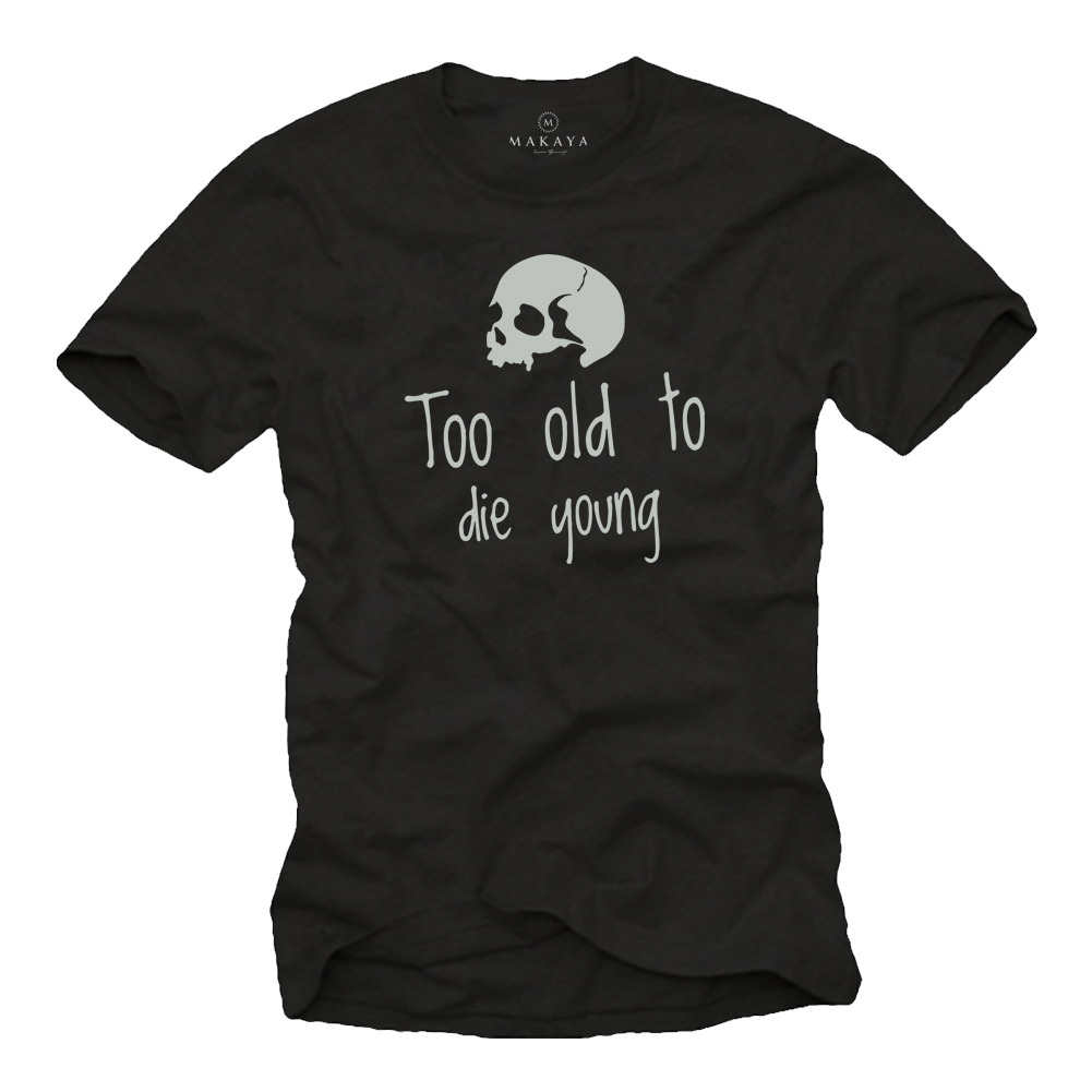 Männer T-Shirt - Too Old To Die Young 