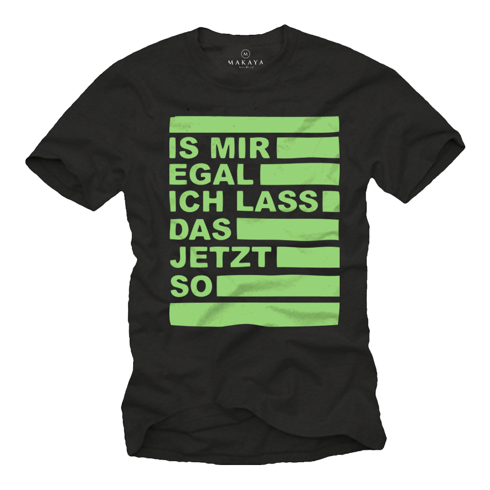 Sprüche T-Shirt Herren - Is mir egal ich lass das jetz so