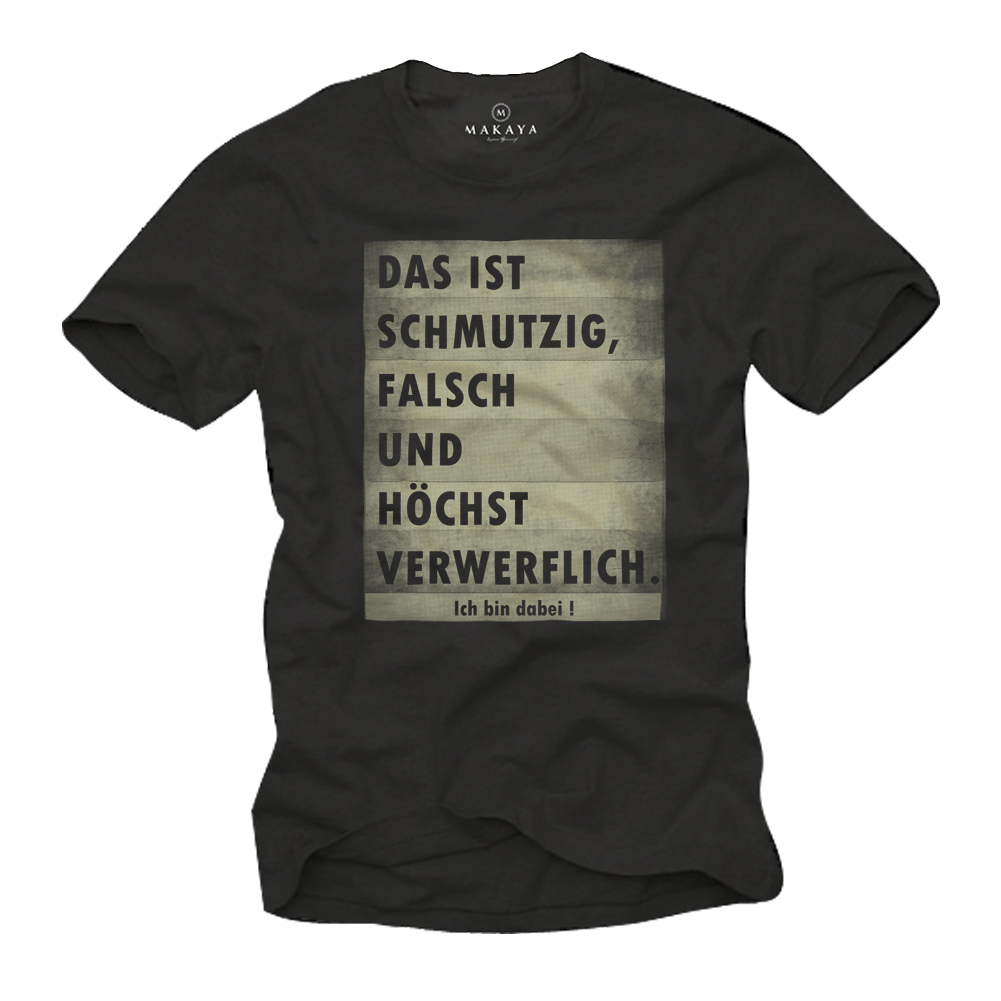 Lustige T-Shirt Sprüche für die Arbeit - Das ist schmutzig, falsch und höchst verwerflich. Bin dabei!