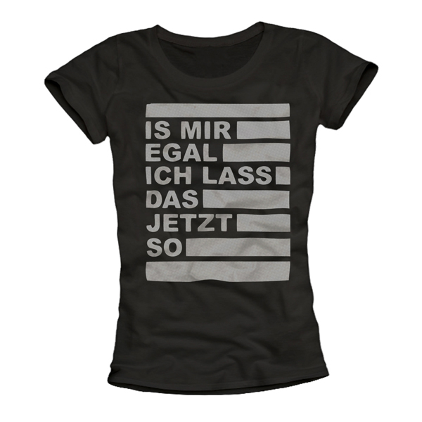 Damen T-Shirt - Is mir egal