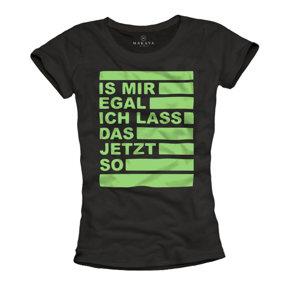 Damen T-Shirt - Is mir egal